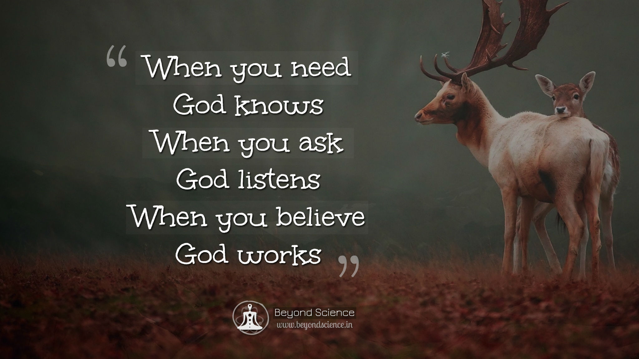 When you need god knows when you ask god listens when you believe god works