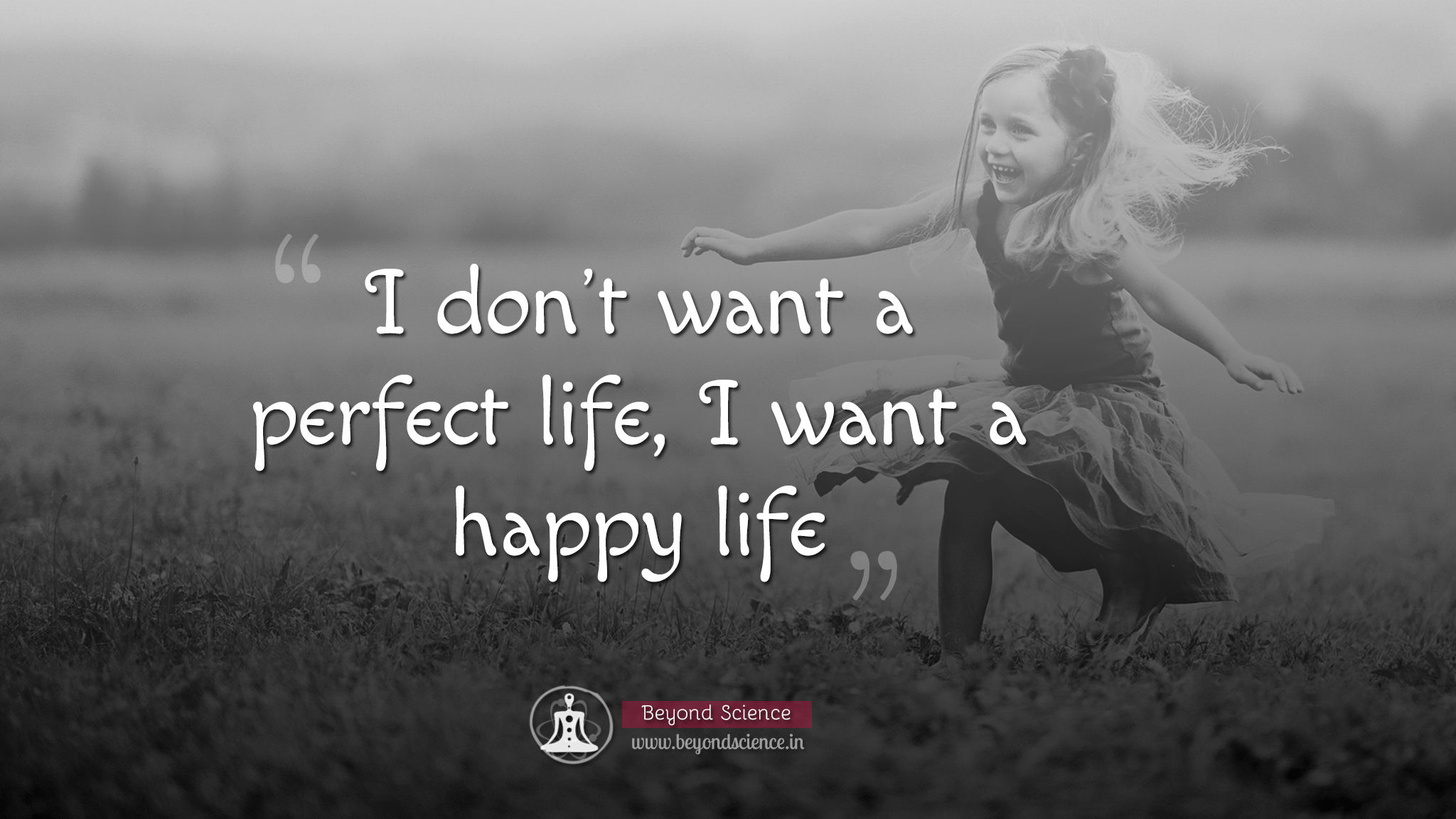 I don't want a perfect life i want a happy life