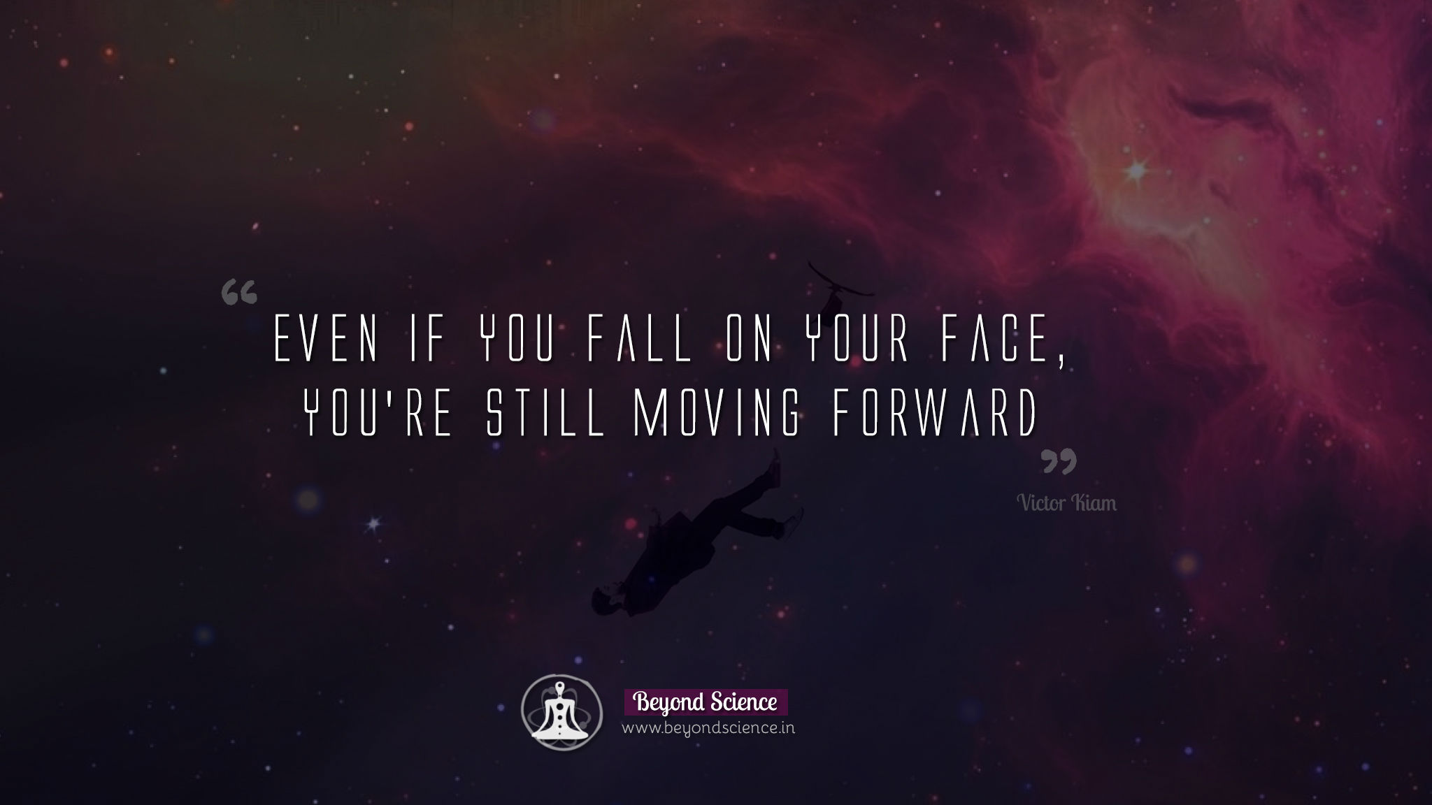 Even if you fall on your face, you're still moving forward 