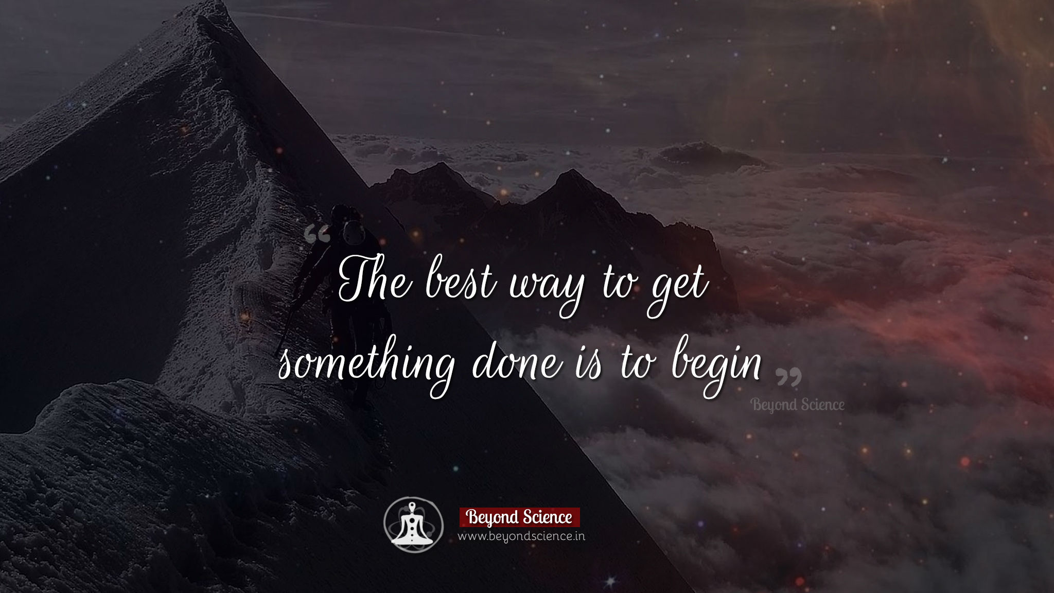 The best way to get something done is to begin