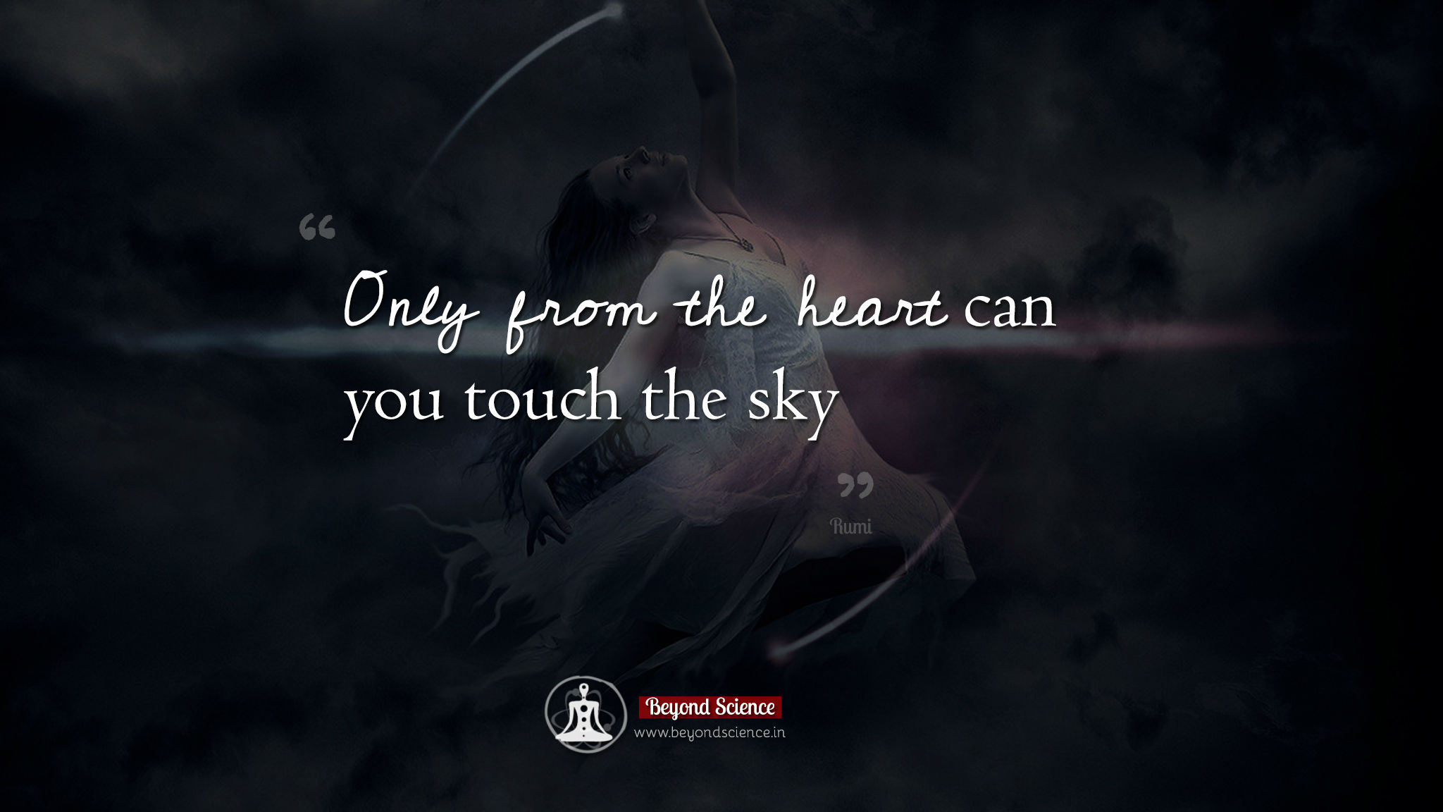 Only From The Heart Can You Touch The Sky Beyond Science