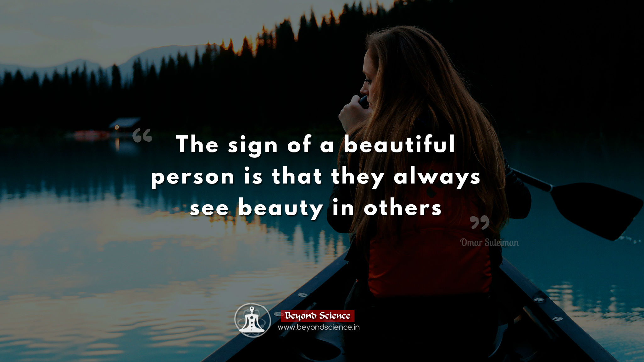 The sign of a beautiful person is that they always see beauty in others.